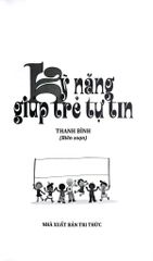 Kỹ Năng Giúp Trẻ Tự Tin - Trần Thị Thanh Bình