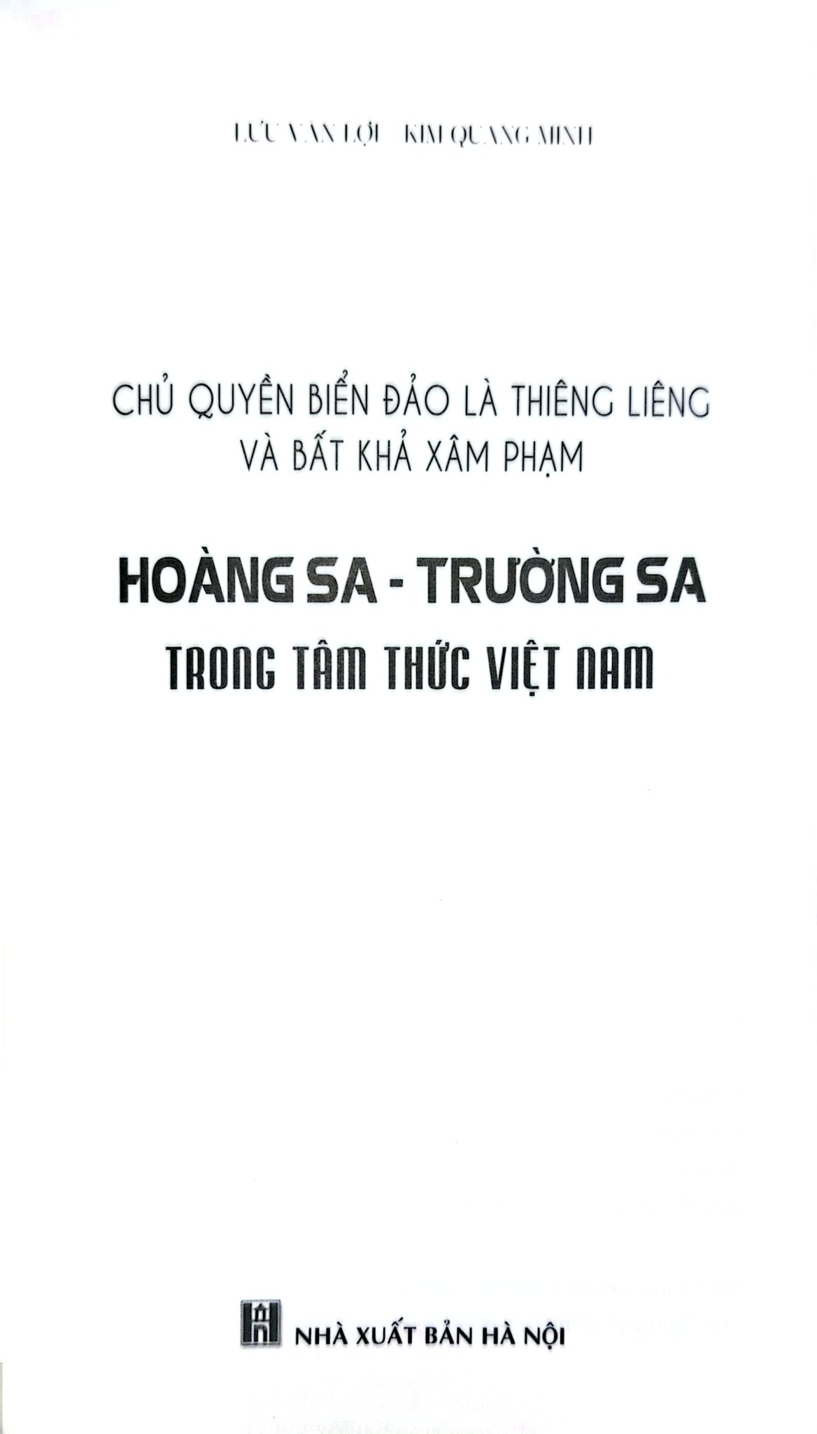 Hoàng Sa, Trường Sa Trong Tâm Thức Người Việt Nam - Lưu Văn Lợi, Kim Quang Minh