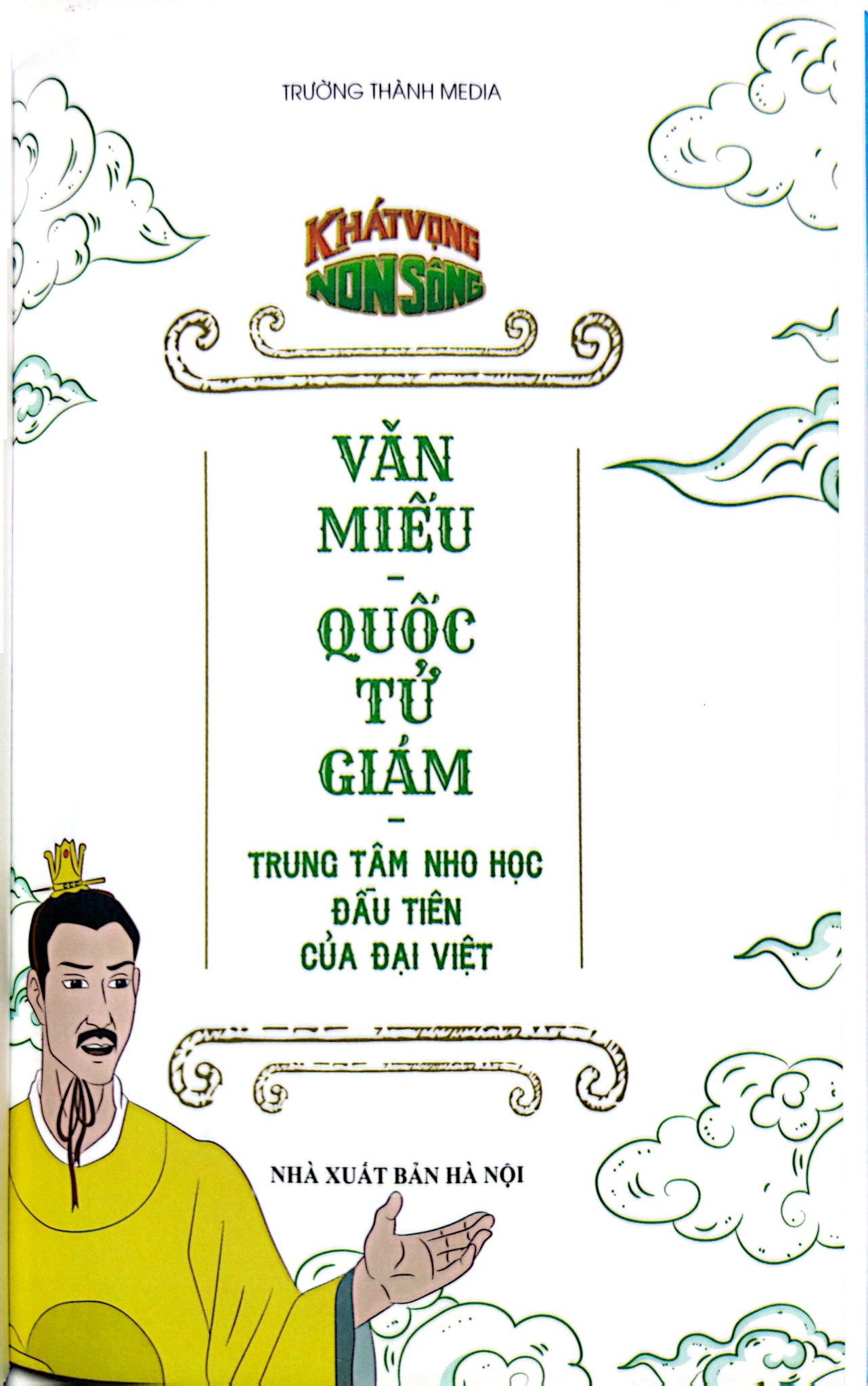 Khát Vọng Non Sông - Văn Miếu - Quốc Tử Giám - Trung Tâm Nho Học Đầu Tiên Của Đại Việt - Trường Thành Media