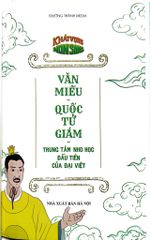 Khát Vọng Non Sông - Văn Miếu - Quốc Tử Giám - Trung Tâm Nho Học Đầu Tiên Của Đại Việt - Trường Thành Media