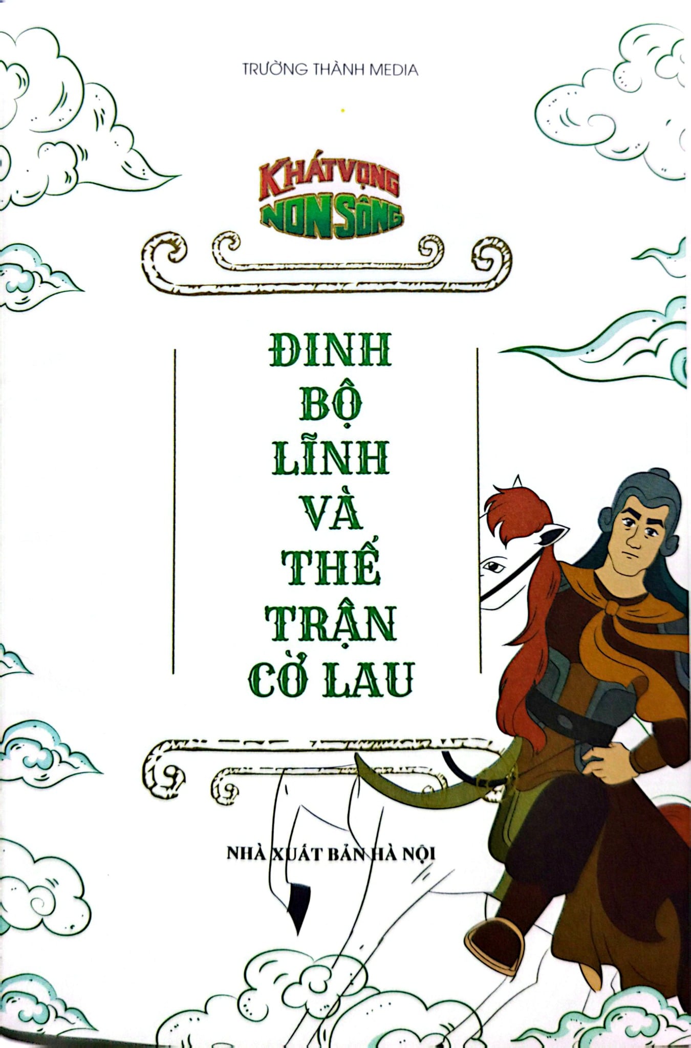Khát Vọng Non Sông - Đinh Bộ Lĩnh Và Thế Trận Cờ Lau - Trường Thành Media