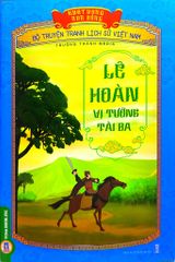 Khát Vọng Non Sông - Lê Hoàn - Vị Tướng Tài Ba - Trường Thành Media