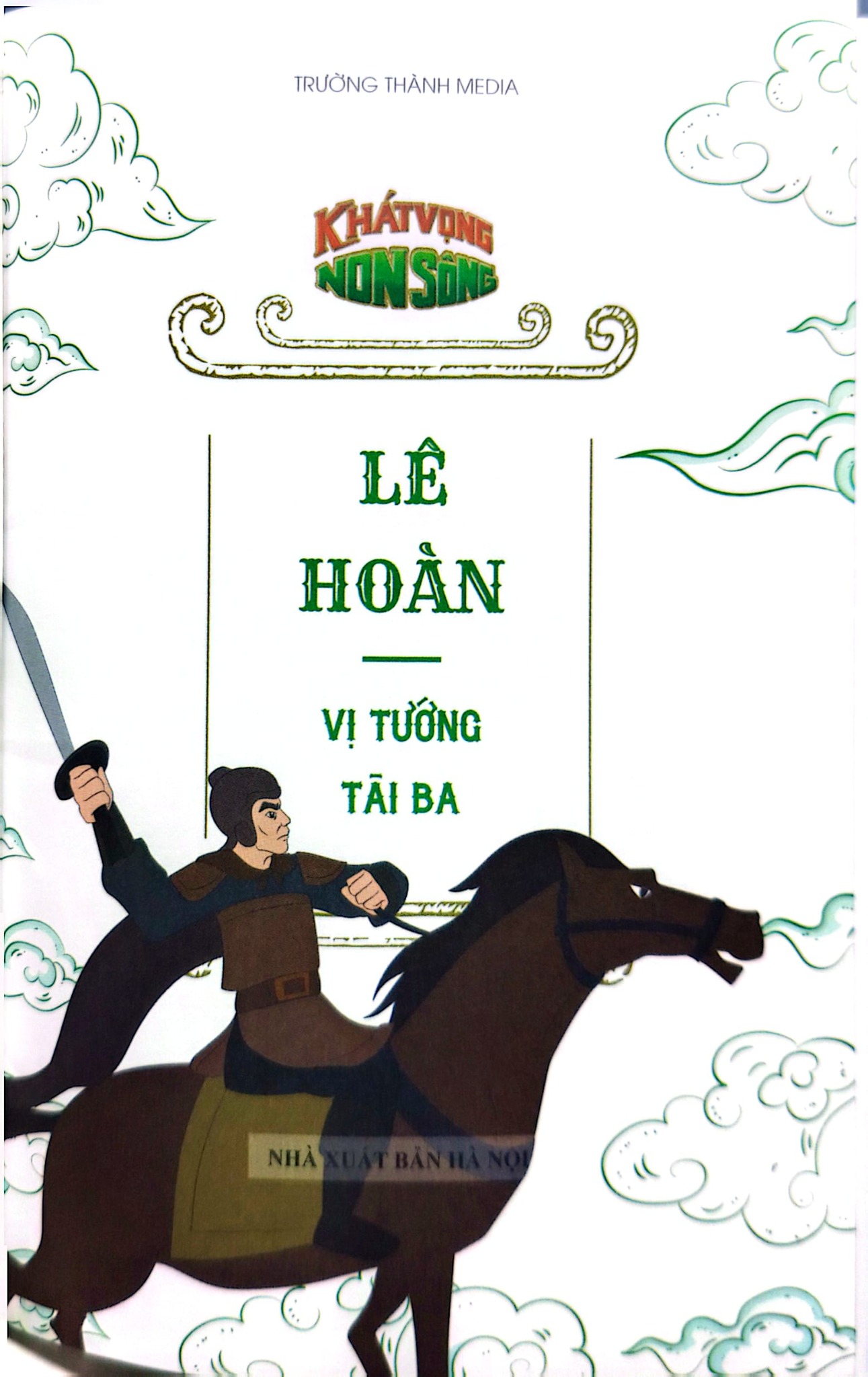 Khát Vọng Non Sông - Lê Hoàn - Vị Tướng Tài Ba - Trường Thành Media