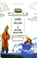 Khát Vọng Non Sông - Nước Âu Lạc Và Sức Mạnh Nỏ Thần - Trường Thành Media