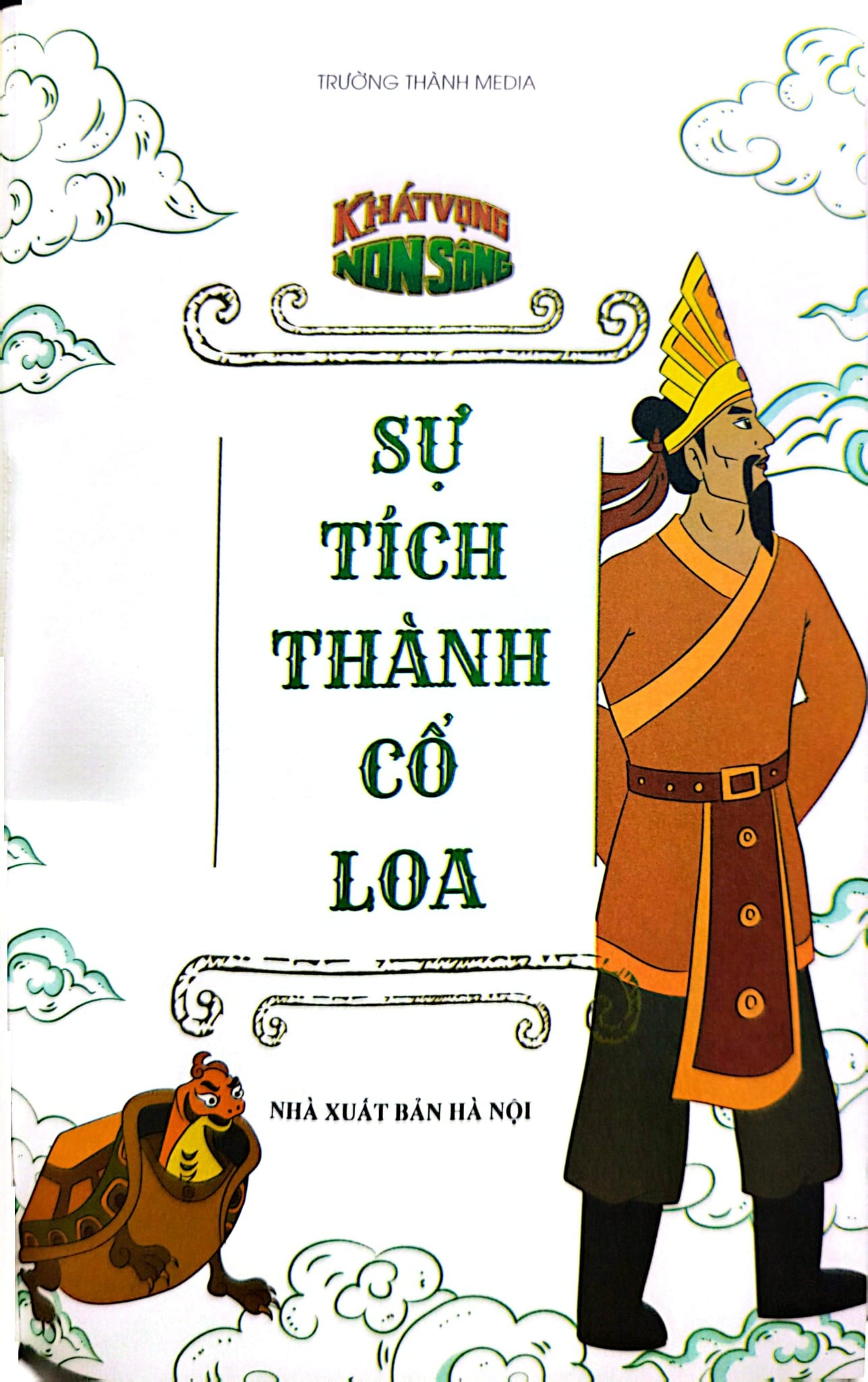 Khát Vọng Non Sông - Sự Tích Thành Cổ Loa - Trường Thành Media