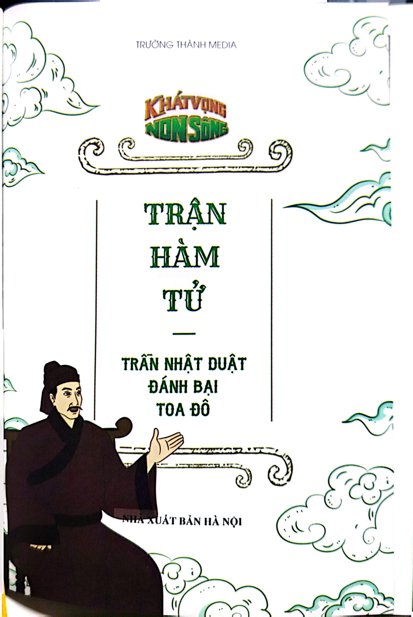 Khát Vọng Non Sông - Trận Hàm Tử - Trần Nhật Duật Đánh Bại Toa Đô - Trường Thành Media