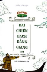 Khát Vọng Non Sông - Đại Chiến Bạch Đằng Giang 1288 - Trường Thành Media
