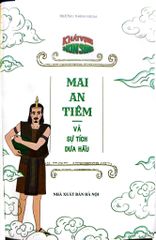 Khát Vọng Non Sông -  Mai An Tiêm Và Sự Tích Dưa Hấu - Trường Thành Media