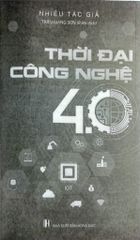 Thời Đại Công Nghệ 4.0 - Nhiều Tác Giả