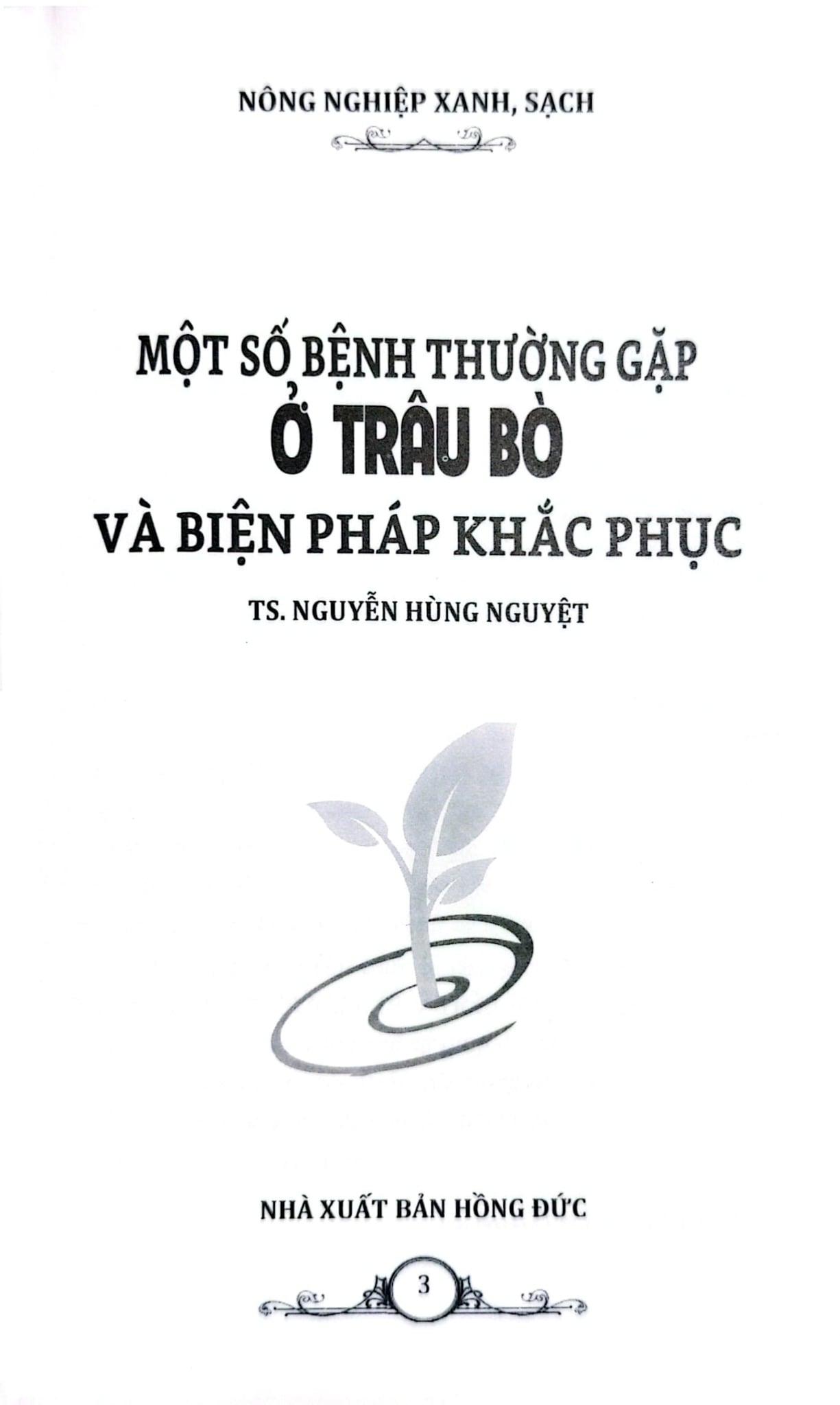 Nông Nghiệp Xanh Và Sạch - Một Số Bệnh Thường Gặp Ở Trâu Bò Và Biện Pháp Khắc Phục - TS. Nguyễn Hùng Nguyệt