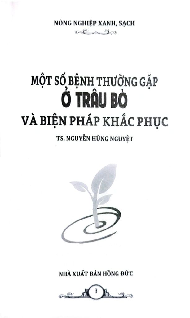 Sách Nông Nghiệp Xanh Và Sạch - Một Số Bệnh Thường Gặp Ở Trâu Bò Và Biện Pháp Khắc Phục - TS. Nguyễn Hùng Nguyệt