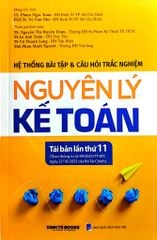 Hệ Thống Bài Tập Và Câu Hỏi Trắc Nghiệm Nguyên Lý Kế Toán (TBLT11) - (Theo Thông Tư Số 99/2025/TT-BTC) - TS. Phạm Ngọc Toàn, PGS. TS. Võ Văn Nhị