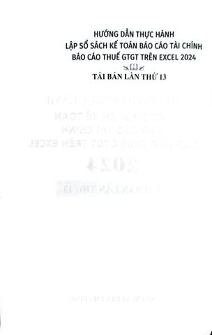  Hướng Dẫn Thực Hành Lập Sổ Sách Kế Toán Báo Cáo Tài Chính Báo Cáo Thuế GTGT Trên Excel 2024 (TBLT 13) - TS.Đặng Văn Sáng 