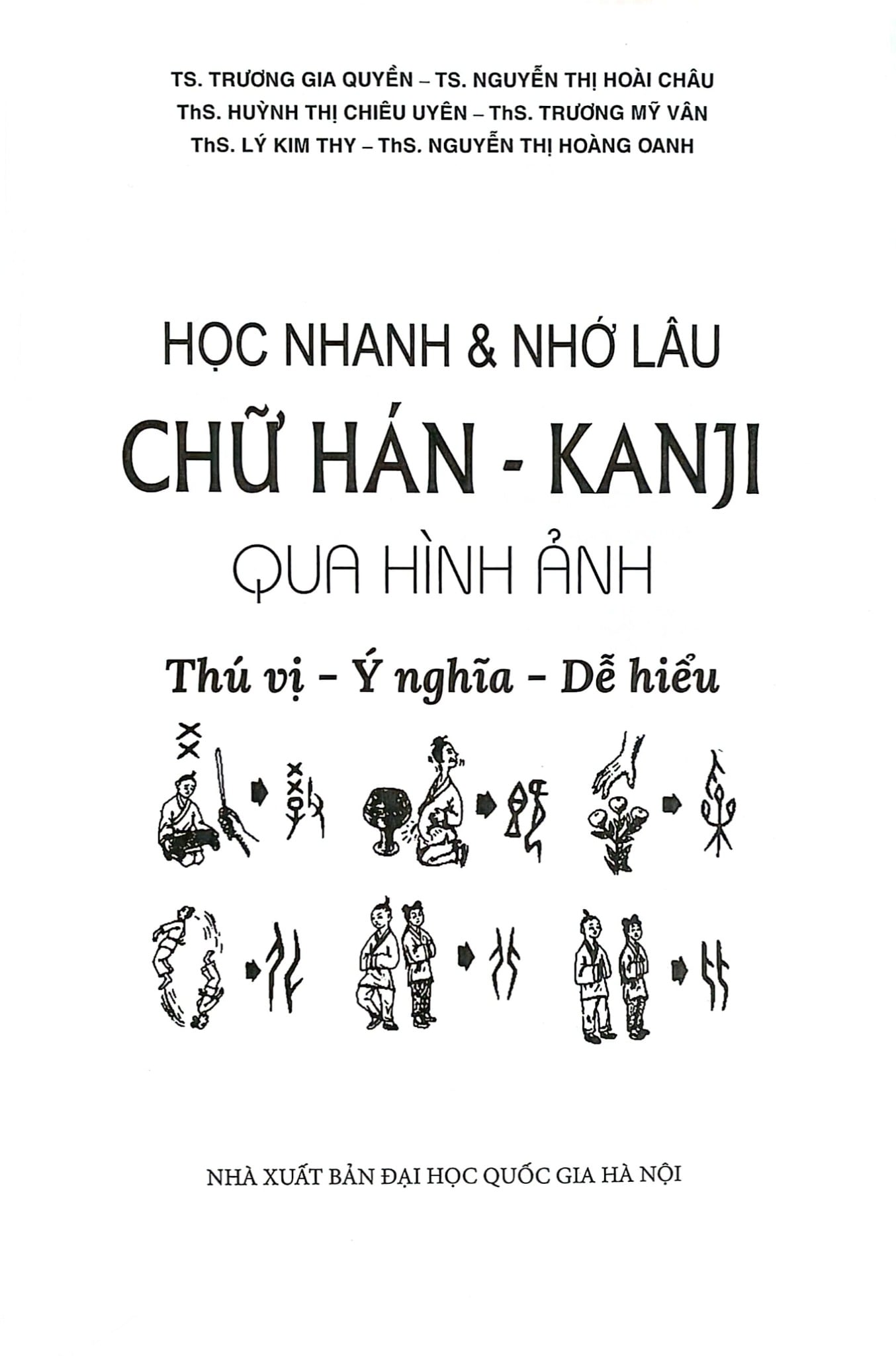 Học Nhanh & Nhớ Lâu Chữ Hán - Kanji Qua Hình Ảnh - Thú Vị - Ý Nghĩa - Dễ Hiểu - TS.Trương Gia Quyền