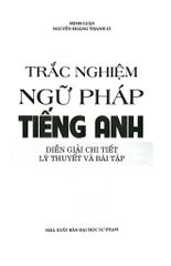 Trắc Nghiệm Ngữ Pháp Tiếng Anh  -  
Minh Luận, Nguyễn Hoàng Thanh Ly