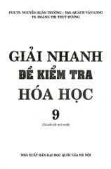 Giải Nhanh Đề Kiểm Tra Hóa Học 9 - PGS TS. Nguyễn Xuân Trường