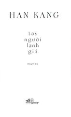 Tay Người Lạnh Giá - 
Han Kang