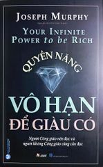 Quyền Năng Vô Hạn Để Giàu Có  - Joseph Murphy