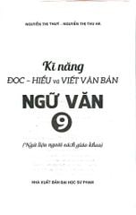Kĩ Năng Đọc - Hiểu Và Viết Văn Bản Ngữ Văn 9 (Ngữ Liệu Ngoài Sách Giáo Khoa) - Nguyễn Thị Thúy, Nguyễn Thị Thu Hà