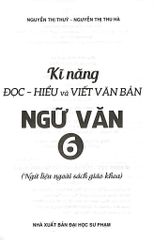 Kĩ Năng Đọc - Hiểu Và Viết Văn Bản Ngữ Văn 6 (Ngữ Liệu Ngoài Sách Giáo Khoa) - Nguyễn Thị Thúy, Nguyễn Thị Thu Hà