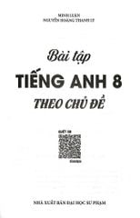 Bài Tập Tiếng Anh 8 Theo Chủ Đề - Minh Luận, Nguyễn Hoàng Thanh Ly
