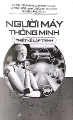Người Máy Thông Minh -  Thiết Kế Lập Trình - Nhiều Tác Giả