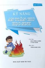 Kỹ Năng An Toàn Cho Học Sinh - Quyển 9 - Đào Hồng Lượng, Lý Đại Xuân; Trần Giang Sơn