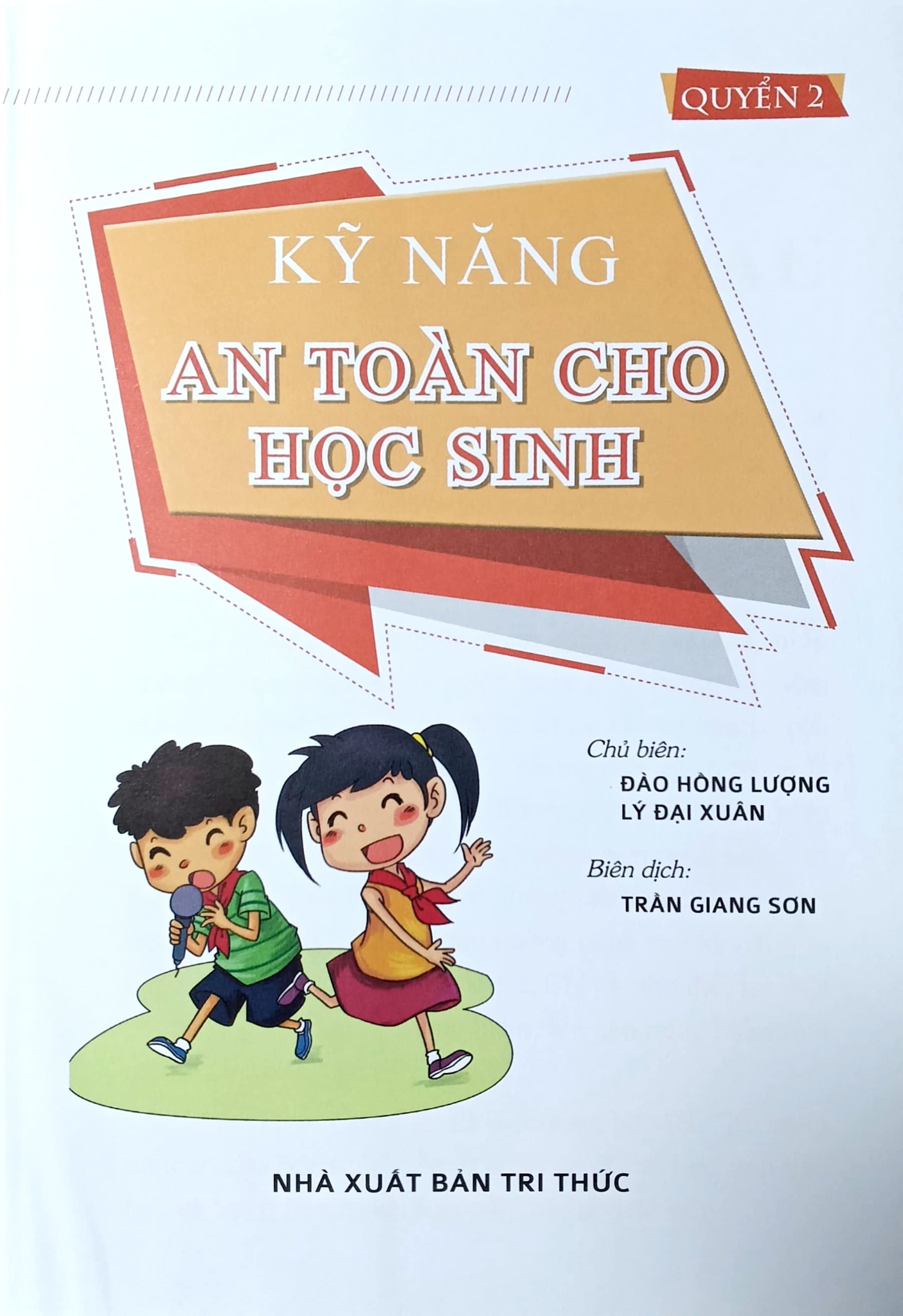 Kỹ Năng An Toàn Cho Học Sinh - Quyển 2 - Đào Hồng Lượng, Lý Đại Xuân; Trần Giang Sơn