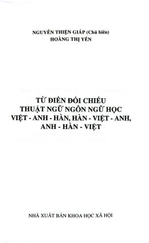  Từ Điển Đối Chiếu Thuật Ngữ Ngôn Ngữ Học (Việt - Anh - Hàn, Hàn - Việt - Anh, Anh - Hàn - Việt) - Nguyễn Thiện Giáp Hoàng Thị Yến 