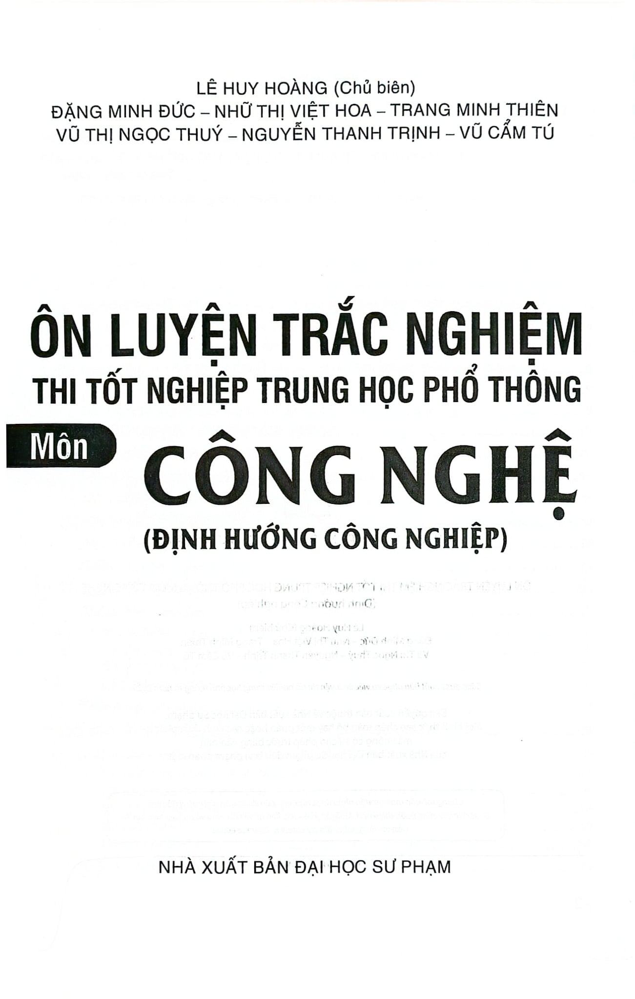 Ôn Luyện Trắc Nghiệm Thi Tốt Nghiệp Trung Học Phổ Thông Môn Công Nghệ - Định Hướng Công Nghiệp - Lê Huy Hoàng (Chủ biên)