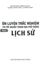 Ôn Luyện Trắc Nghiệm Thi Tốt Nghiệp Trung Học Phổ Thông Môn Lịch Sử - Nguyễn Mạnh Hưởng (Chủ biên)