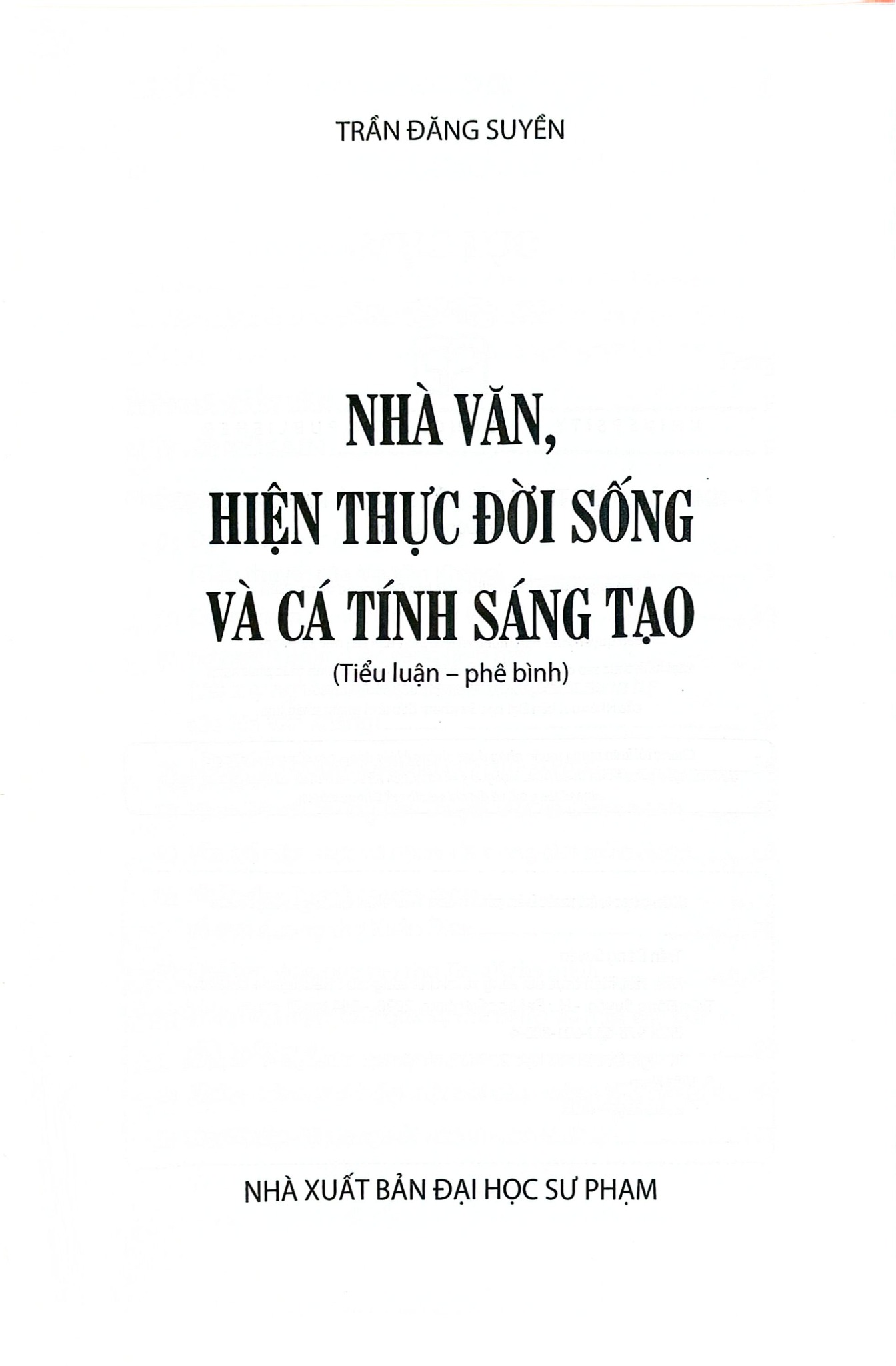 Nhà Văn, Hiện Thực Đời Sống Và Cá Tính Sáng Tạo - Bìa Cứng - 
Trần Đăng Suyền