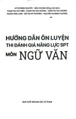Hướng Dẫn Ôn Luyện Thi Đánh Giá Năng Lực SPT Môn Ngữ Văn - Lê Thị Minh Nguyệt – Đào Chi Mai (Chủ biên)