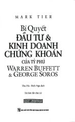 Bí Quyết Đầu Tư Và Kinh Doanh Chứng Khoán Của Tỷ Phú Warren Buffett Và George Soros - 
Mark Tier