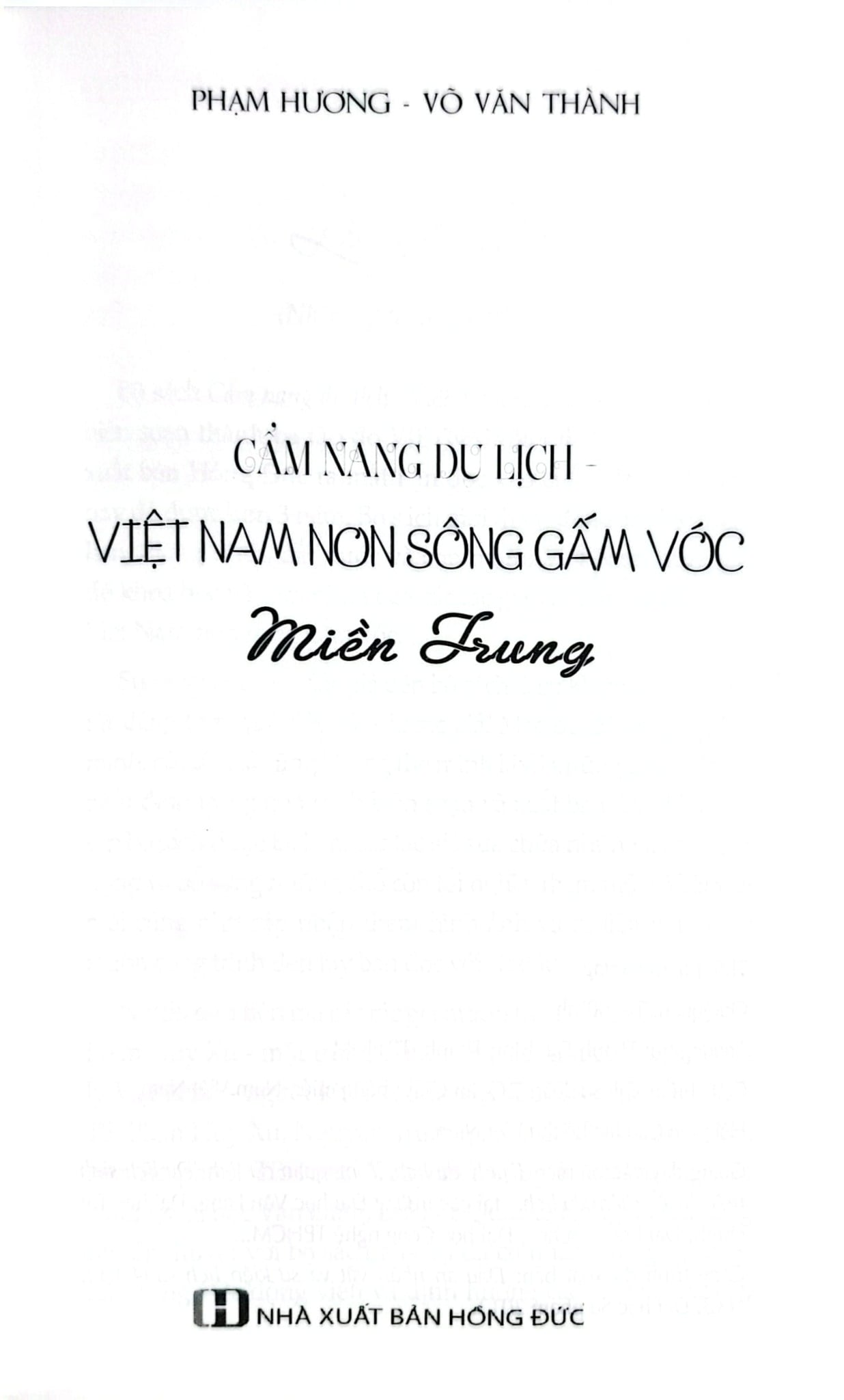 Cẩm Nang Du Lịch - Việt Nam Non Sông Gấm Vóc: Miền Trung  - Phạm Hương, Võ Văn Thành