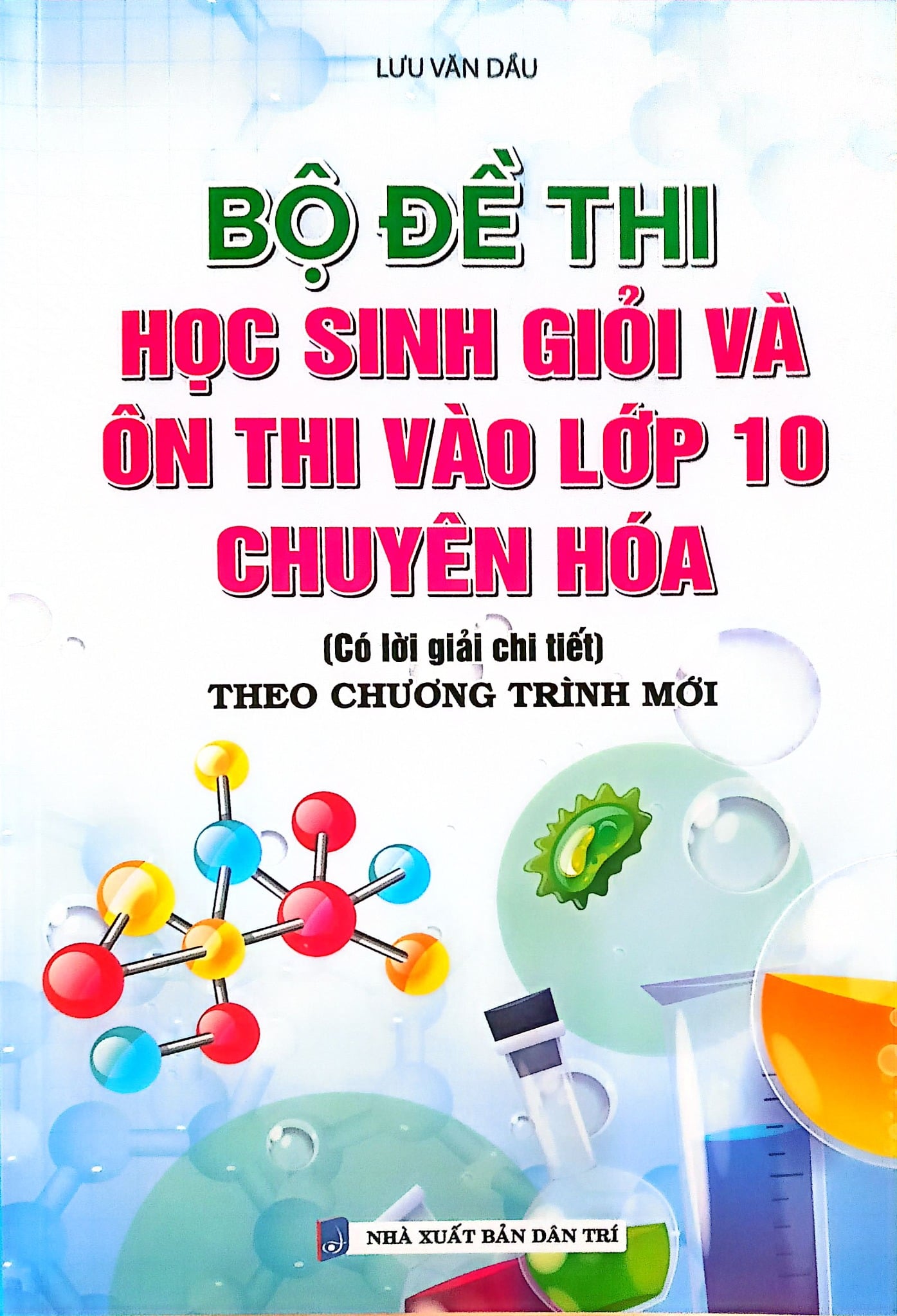 Bộ Đề Thi Học Sinh Giỏi Và Ôn Thi Vào Lớp 10 Chuyên Hóa - Lưu Văn Dầu