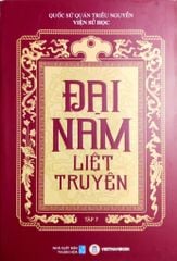 Đại Nam Liệt Truyện (Bộ 7 Tập) - Quốc Sử Quán Triều Nguyễn