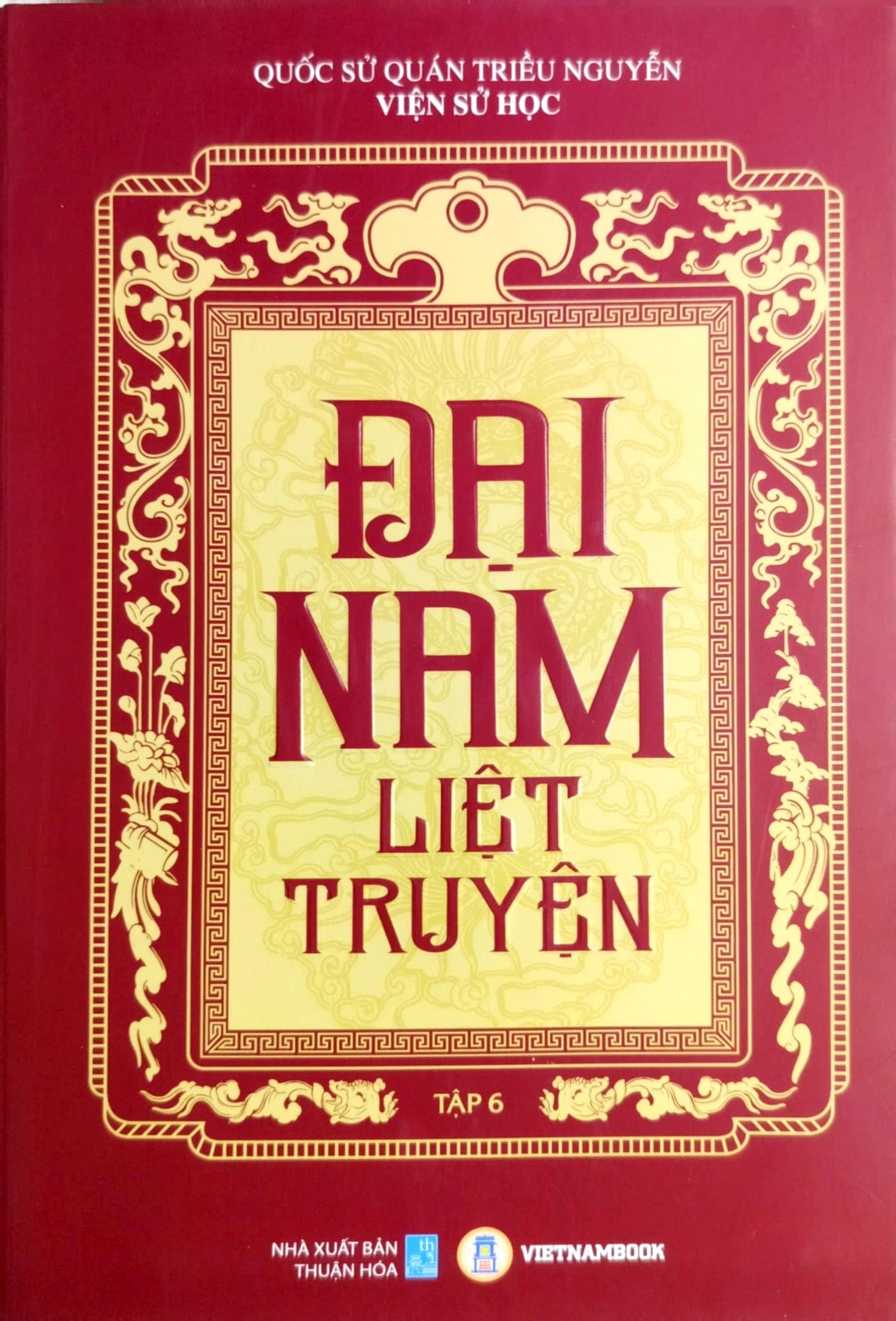 Đại Nam Liệt Truyện (Bộ 7 Tập) - Quốc Sử Quán Triều Nguyễn