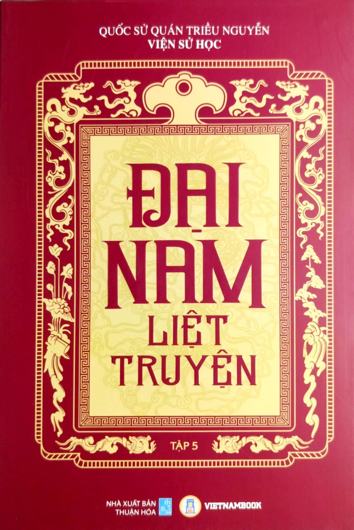 Đại Nam Liệt Truyện (Bộ 7 Tập) - Quốc Sử Quán Triều Nguyễn