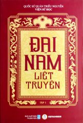 Đại Nam Liệt Truyện (Bộ 7 Tập) - Quốc Sử Quán Triều Nguyễn