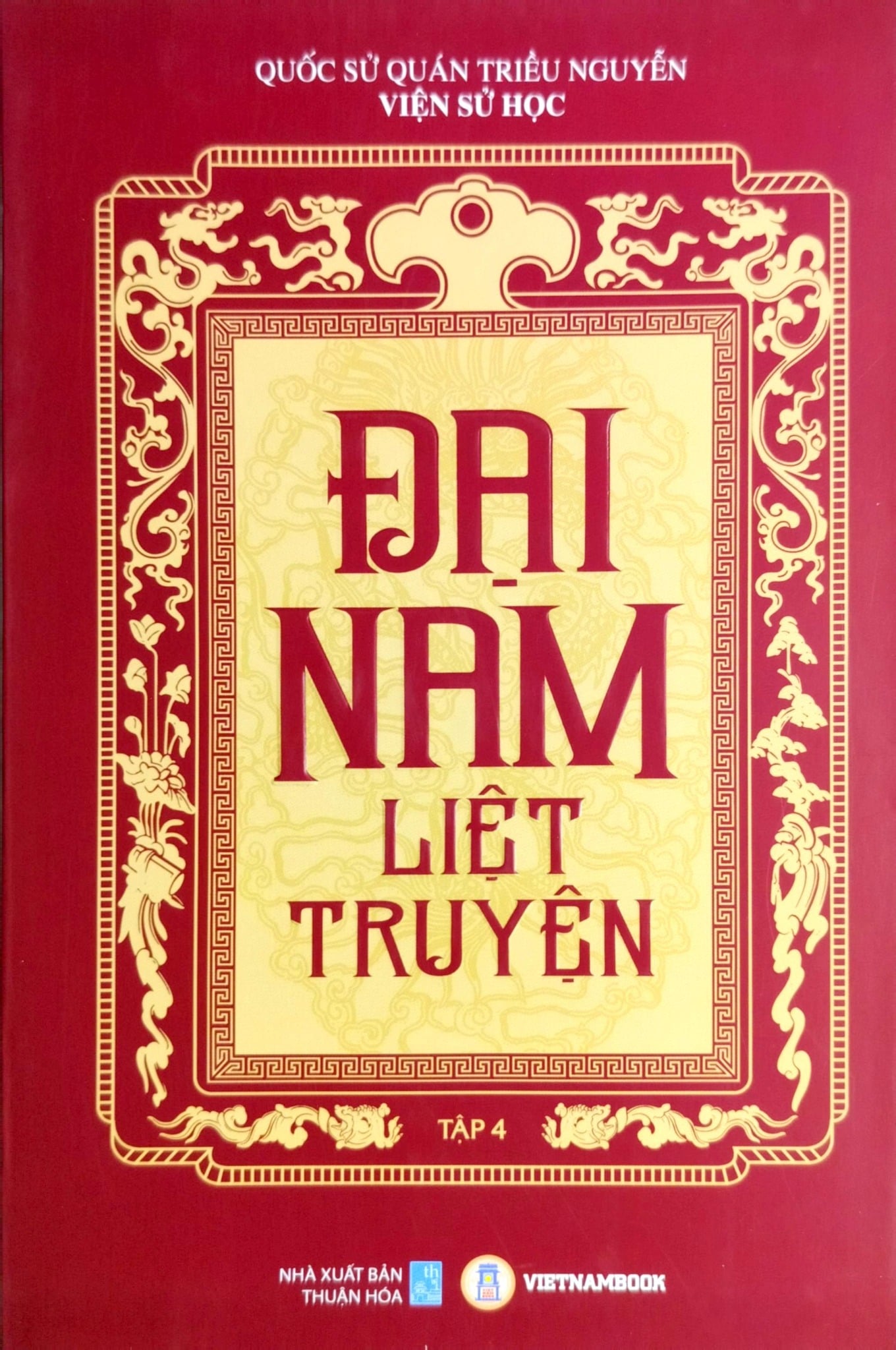 Đại Nam Liệt Truyện (Bộ 7 Tập) - Quốc Sử Quán Triều Nguyễn