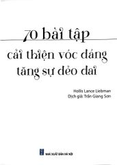70 Bài Tập Phát Triển, Cải Thiện Vóc Dáng, Tăng Sự Dẻo Dai (Sách Ảnh; In Màu) - Hollis Lance Liebman