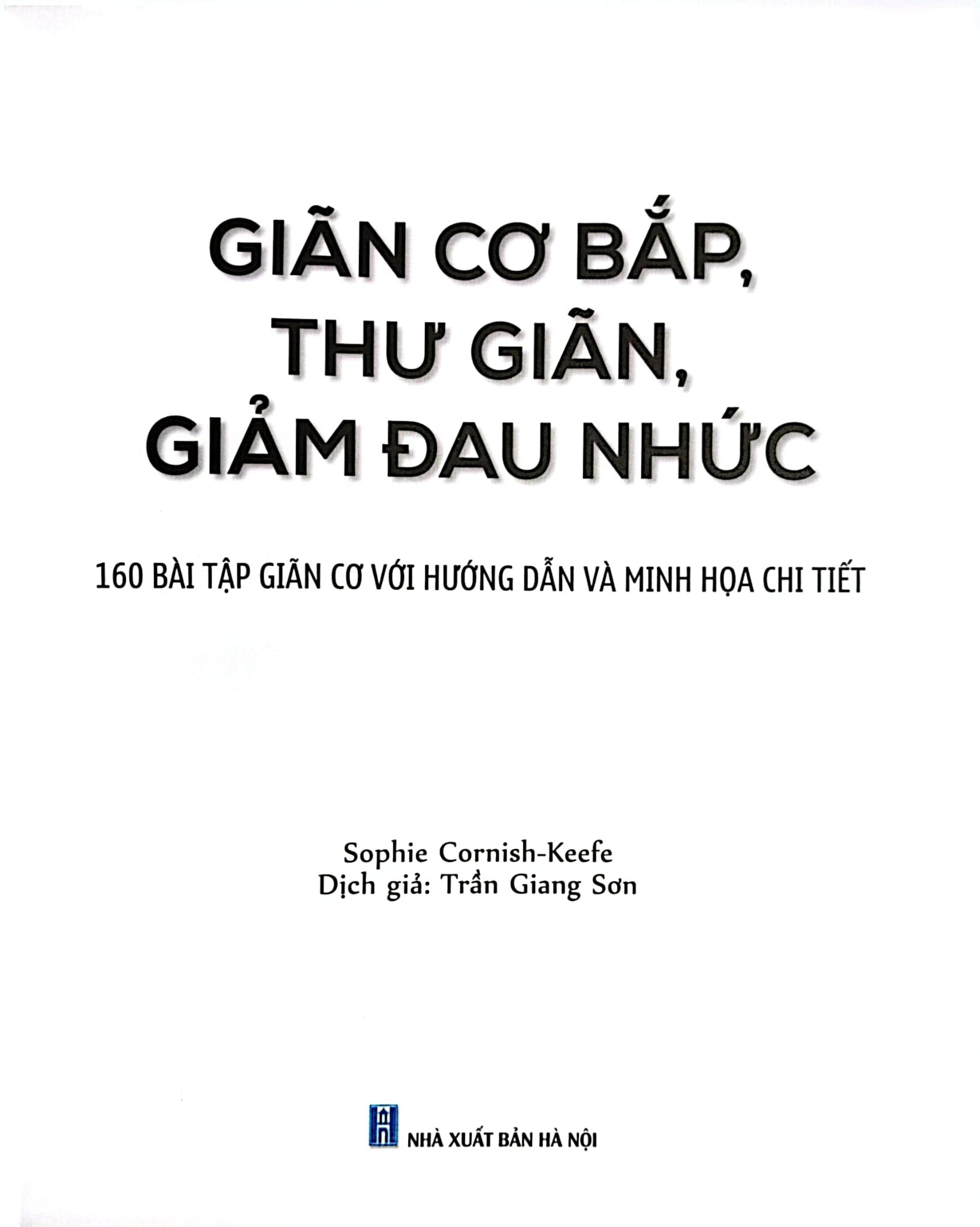Giãn Cơ Bắp, Thư Giãn, Giảm Đau Nhức (Sách Ảnh; In Màu) - Sophie Cornish-Keefe