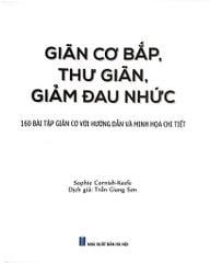 Giãn Cơ Bắp, Thư Giãn, Giảm Đau Nhức (Sách Ảnh; In Màu) - Sophie Cornish-Keefe