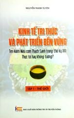 Kinh Tế Tri Thức Và Phát Triển Bễn Vững - Nguyễn Thanh Tuyên