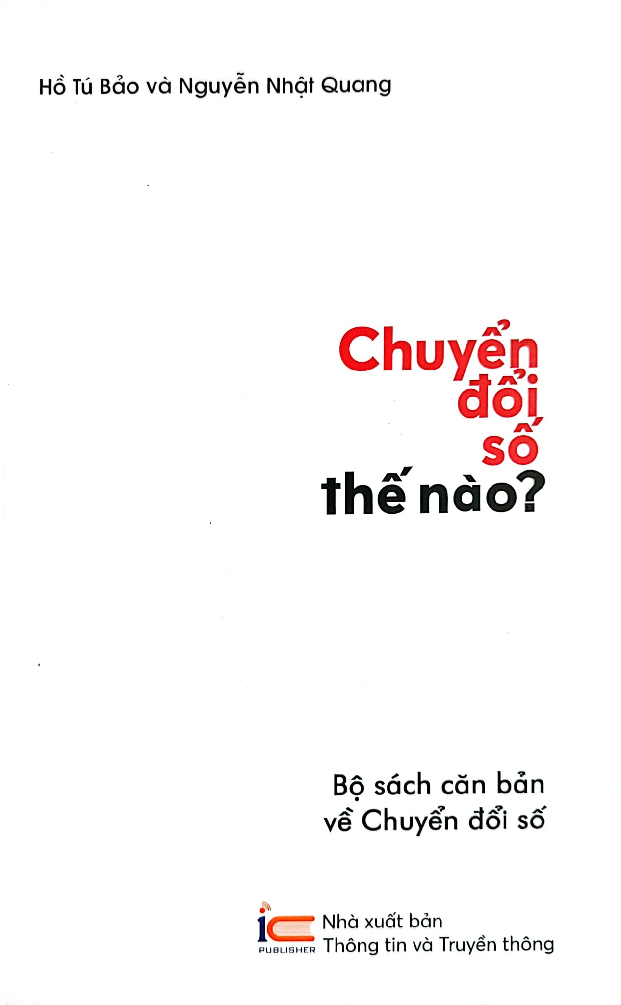 Chuyển Đổi Số Thế Nào - Bộ Sách Căn Bản Về Chuyển Đổi Số - Hồ Tú Bảo và Nguyễn Nhật Quang