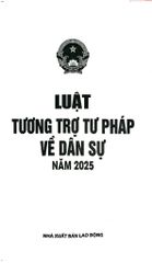 Luật Tương Trợ Tư Pháp Về Dân Sự Năm 2025 (NXBLĐ) - Quốc Hội