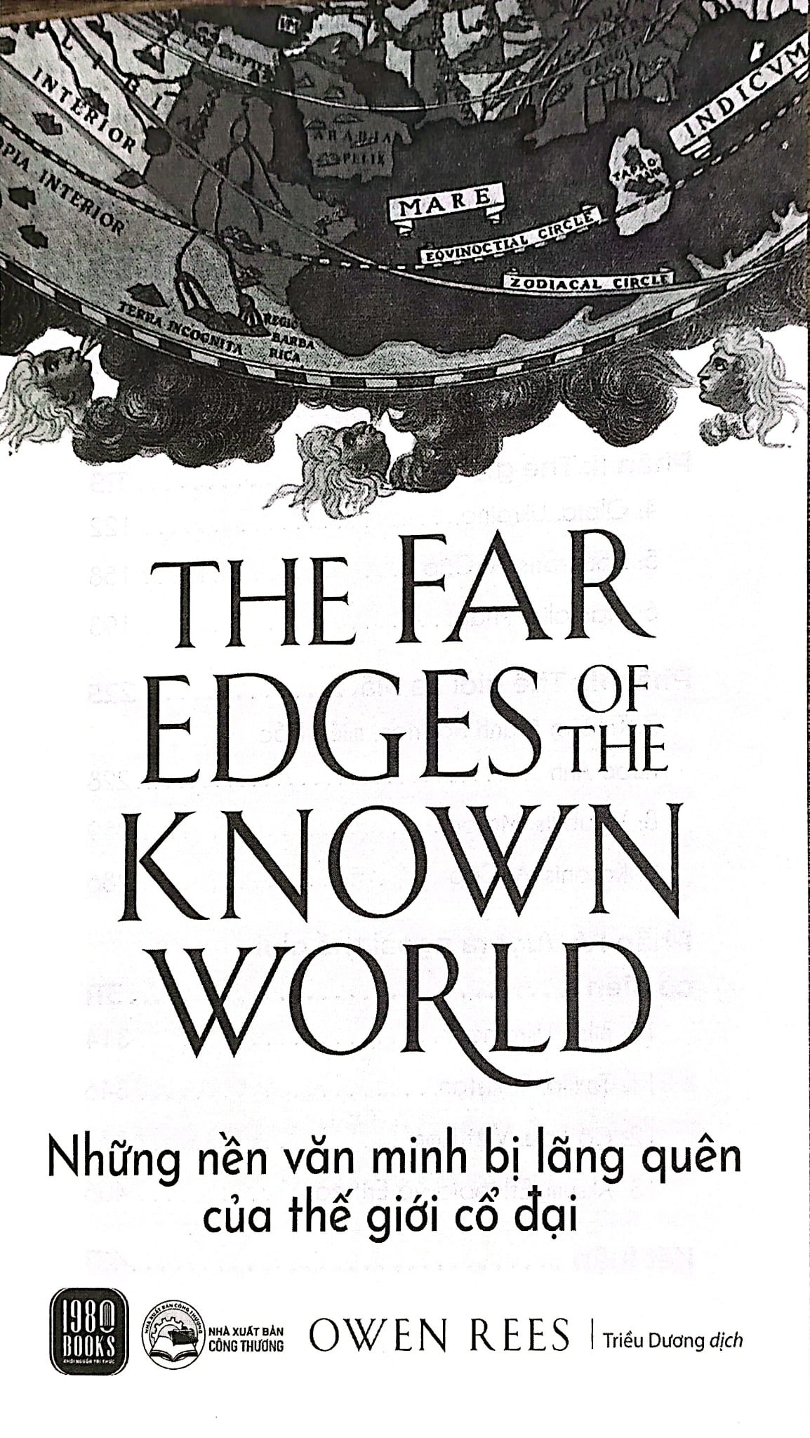 The Far Edges Of The Known World - Những Nền Văn Minh Bị Lãng Quên Của Thế Giới Cổ Đại - Owen Rees