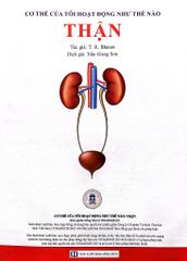 Cơ Thể Của Tôi Hoạt Động Như Thế Nào Thận - T.R.Bhanot