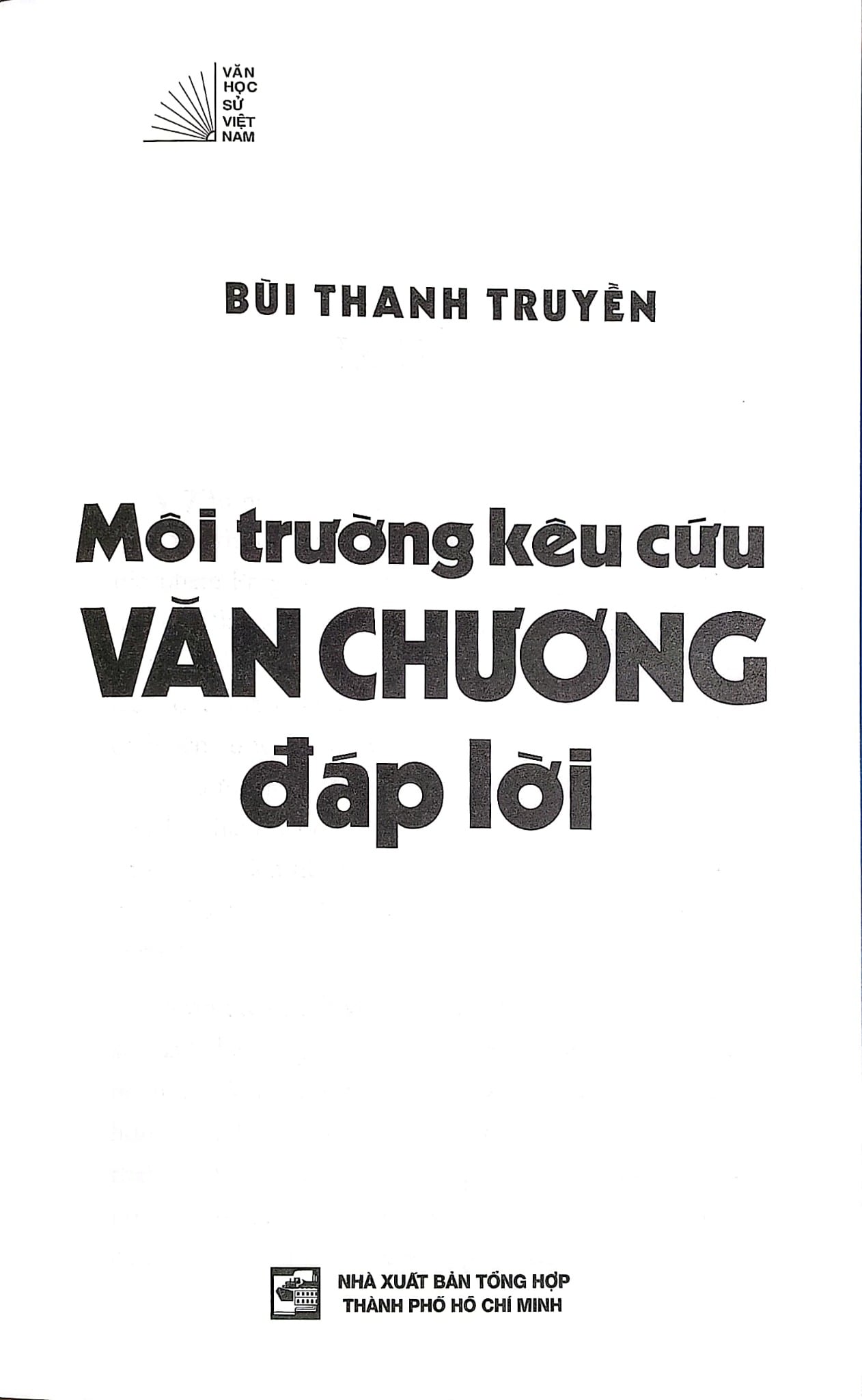 Văn Học Sử Việt Nam - Môi Trường Kêu Cứu Văn Chương Đáp Lời - Bùi Thanh Truyền